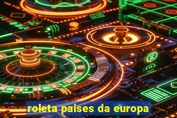 roleta paises da europa